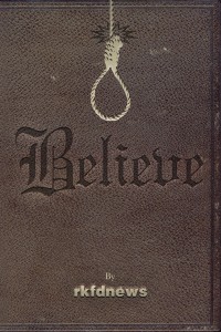 "Believe," written by rkfdnews and published by Life Artners (December 1st, 2014) Click to download a hi-res press release image (jpg).